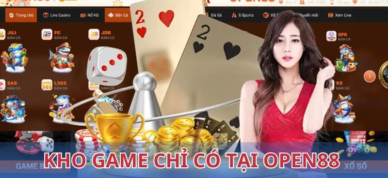 Kho game chỉ có tại OPEN88